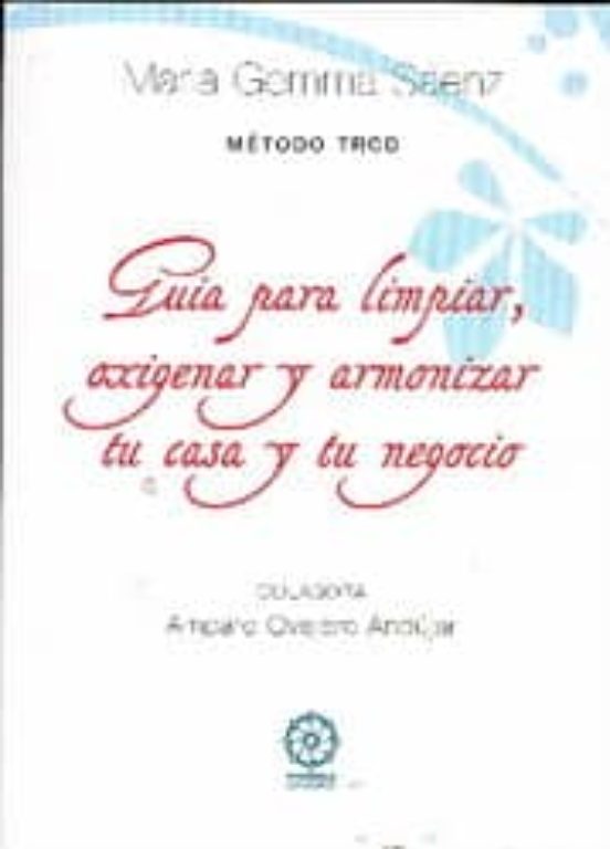 Guia Para Limpiar Oxigenar Y Armonizar Tu Casa Y Tu Negocio