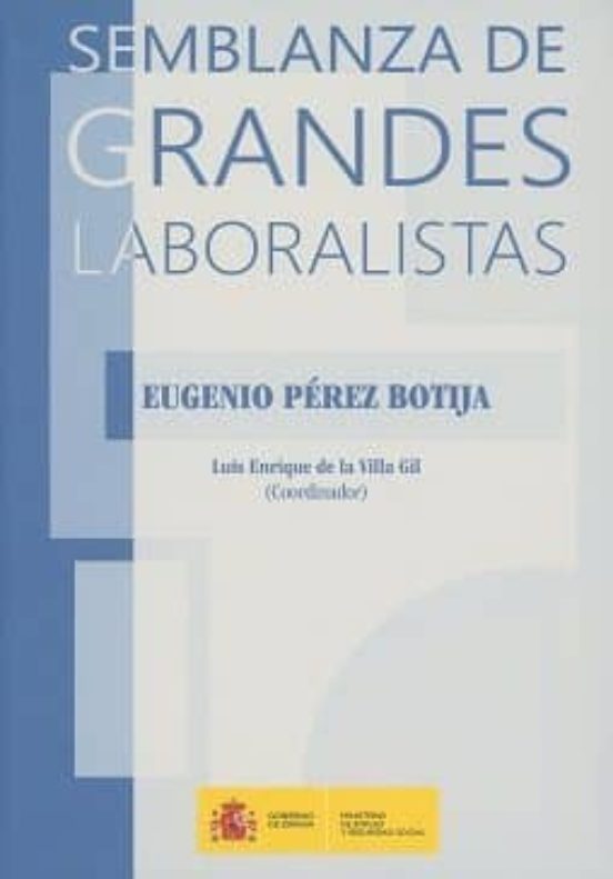 Semblanzas Grandes Laboralistas.eugenio Pérez Botija