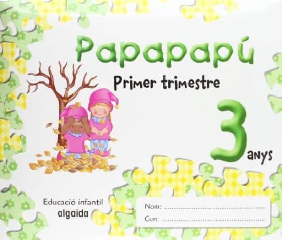 Papapapú 3 Anys 1º Trimestre Comunidad Valenciana Educación Infantil