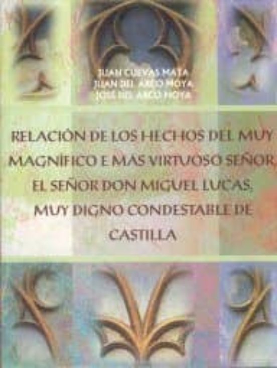 Relacion de los Hechos del Muy Magnifico e Mas Virtuoso Señor el Señor