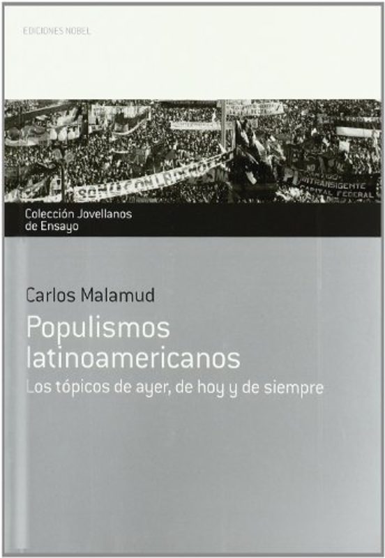 Populismos Latinoamericanos: Los Topicos De Ayer De Hoy Y De Sie Mpre