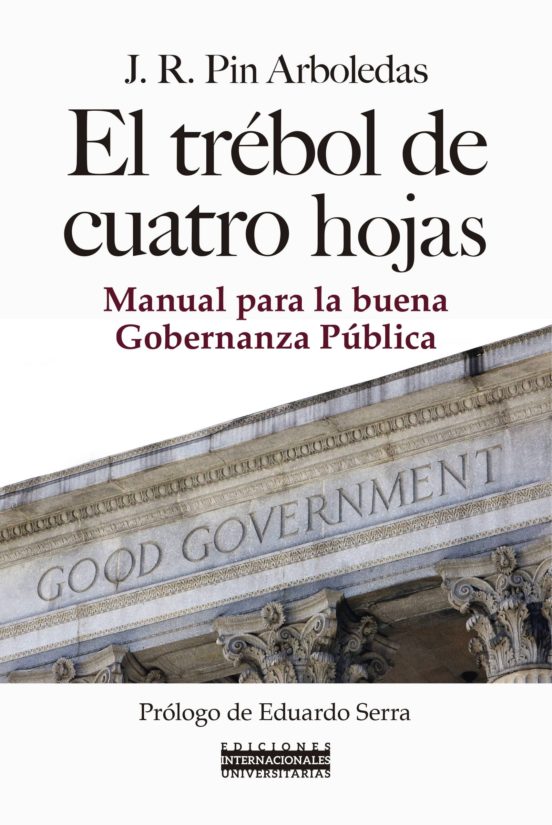 El Trebol De Cuatro Hojas: Manual Para La Buena Gobernanza Publica