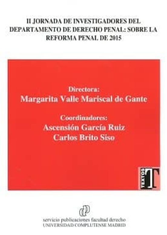 II Jornada De Investigadores Del Departamento De Derecho Penal: Sobre La Reforma Penal De 2015