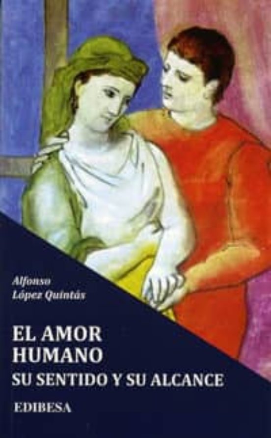 El Amor Humano: Su Sentido Y Su Alcanze