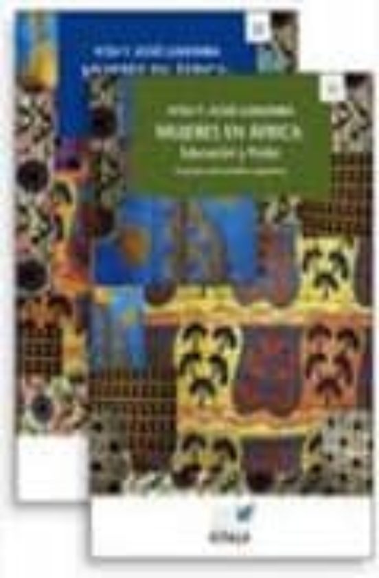 Mujeres En Africa: Educacion Y Poder. El Acceso A Los Estudios Su Peri