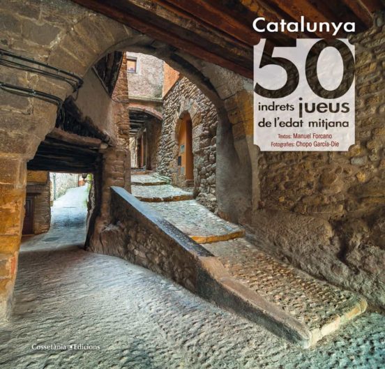 Catalunya: 50 Indrets Jueus De L'edat Mitjana
