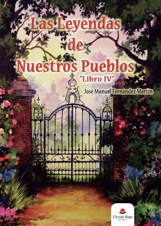 Las Leyendas De Nuestros Pueblos. Libro IV