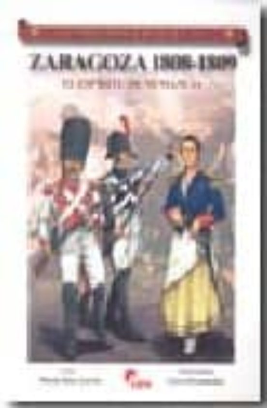 Zaragoza 1808-1809: El Espiritu De Numancia