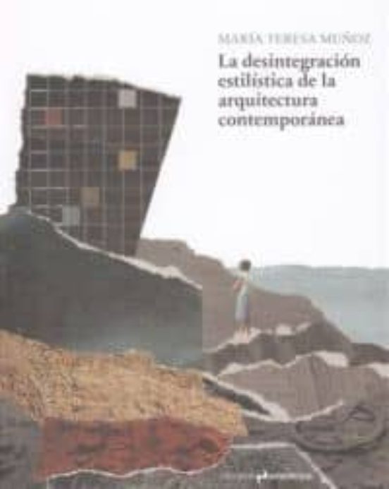 La Desintegración Estilística De La Arquitectura Contemporánea