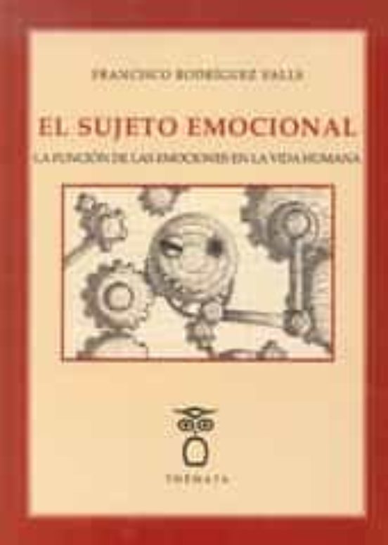 El Sujeto Emocional: La Funcion De Las Emociones En La Vida Humana
