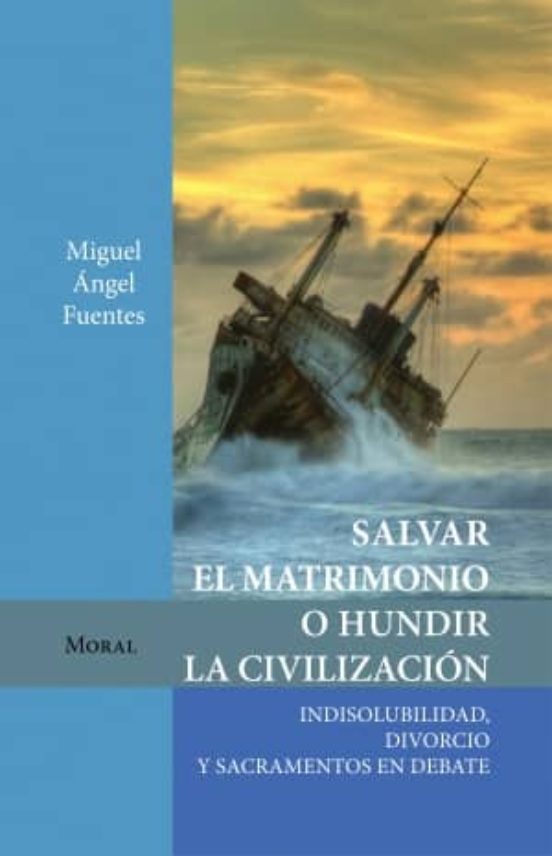 Salvar El Matrimonio O Hundir La Civilización