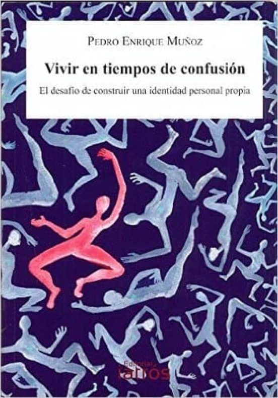 Vivir en Tiempos de Confusion: El Desafio de Construir una Identidad P