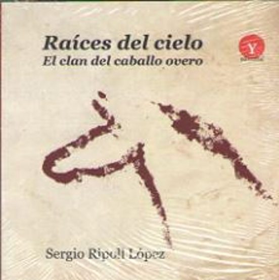 Raíces Del Cielo. El Clan Del Caballo Overo