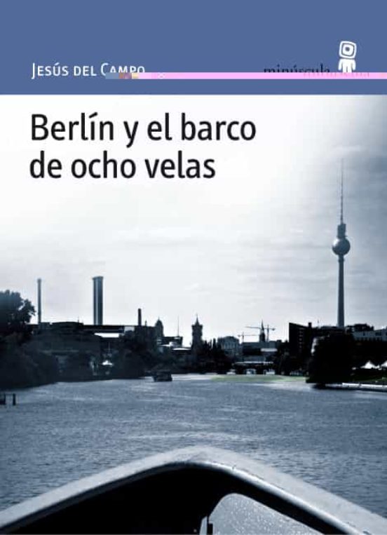 Berlín Y El Barco De Ocho Velas