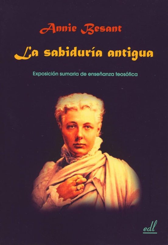 La Sabiduria Antigua: Exposicion Sumaria De Enseñanza Teosofica