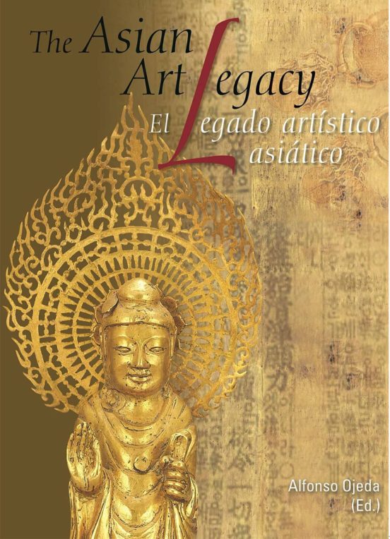 El Legado Artistico Asiatico: The Asian Art Legacy