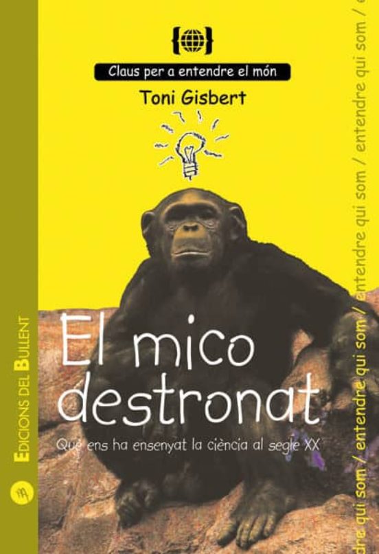 El Mico Destronat: Que Ens Ha Ensenyat La Ciencia Al Segle Xx