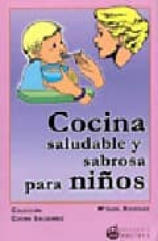Cocina Saludable Y Sabrosa Para Niños