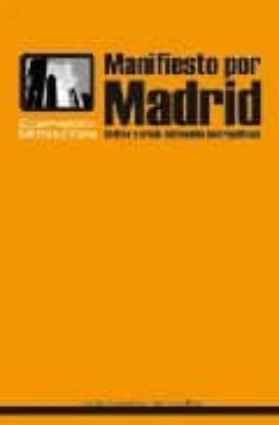 Manifiesto Por Madrid: Critica Y Crisis Del Modelo Metropolitano
