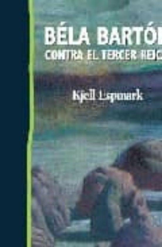 Bela Bartok Contra El Tercer Reich