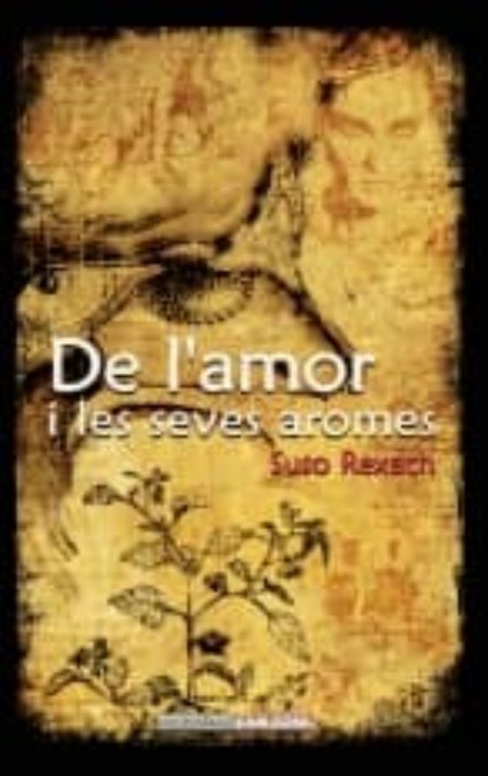 De L Amor I Les Seves Aromes