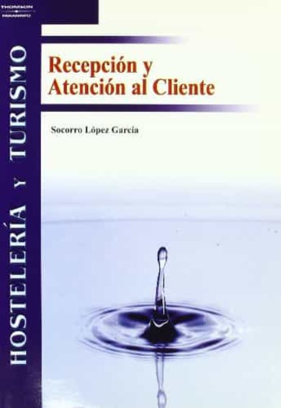 Recepcion Y Atencion Al Cliente: Hosteleria Y Turismo