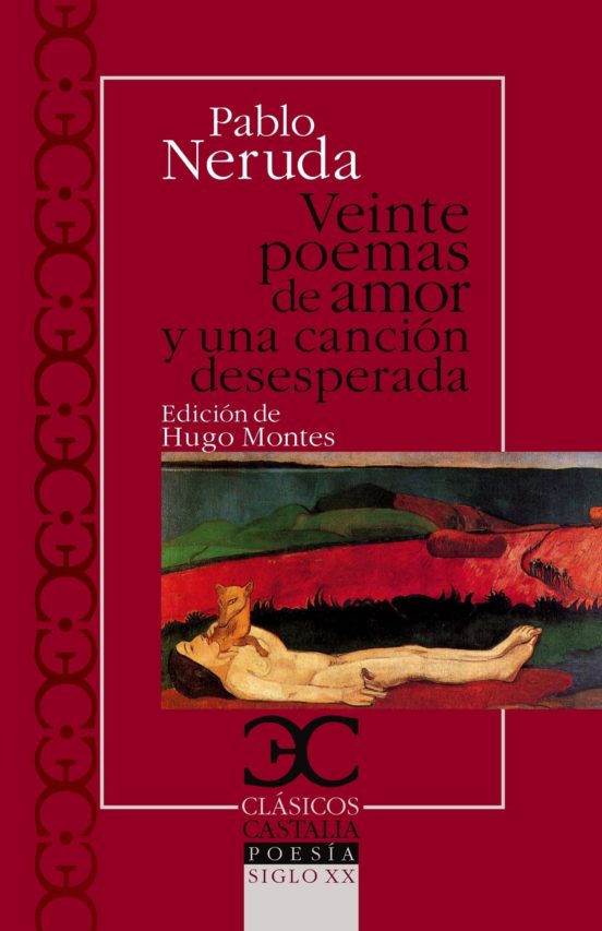Veinte Poemas De Amor Y Una Canción Desesperada