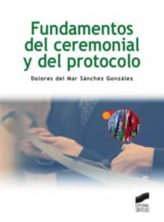 Fundamentos Del Ceremonial Y Del Protocolo