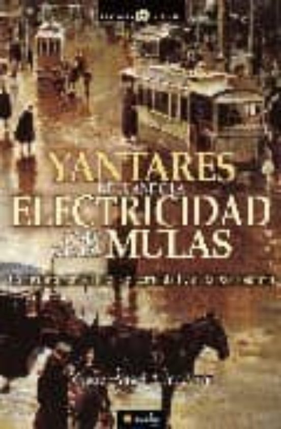 Yantares De Cuando La Electricidad Acabó Con Las Mulas