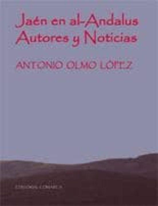 Jaen en Al-Andalus: Autores y Noticias