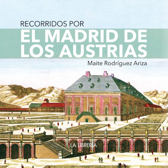 Recorridos Por El Madrid De Los Austrias