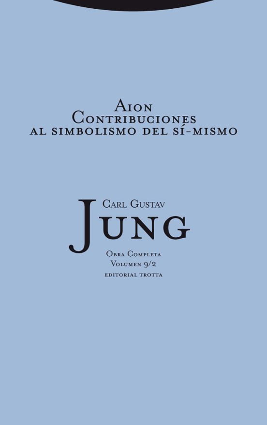 Aion : Contribuciones Al Simbolismo Del Si-mismo