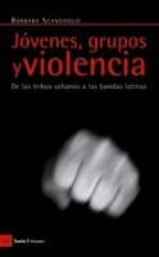 Jovenes Grupos Y Violencia: De Las Tribus Urbanas A Las Bandas L Atina