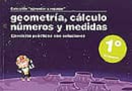 Geometria Calculo Numeros y Medidas : Ejercicios P Ractic