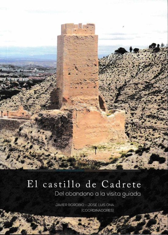 El Castillo De Cadrete. Del Abandono A La Visita Guíada