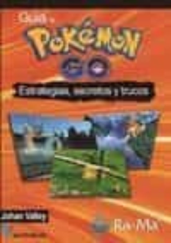 Guia De Pokemon Go Estrategias Secretos Y Trucos