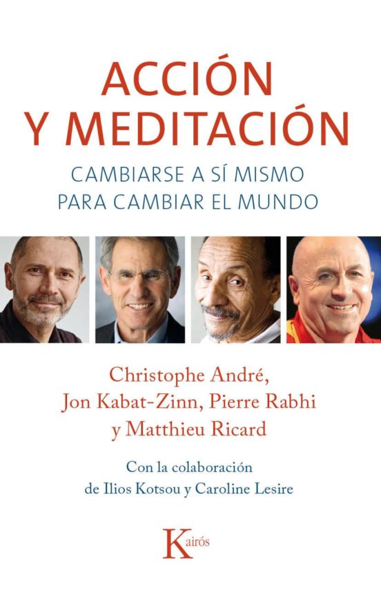 Accion y Meditacion: Cambiarse a Si Mismo para Cambiar el Mundo