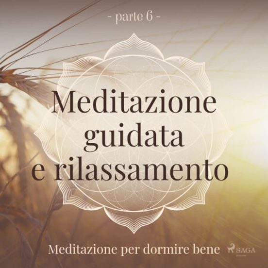 Meditazione Guidata E Rilassamento - Meditazione Per Dormire Bene