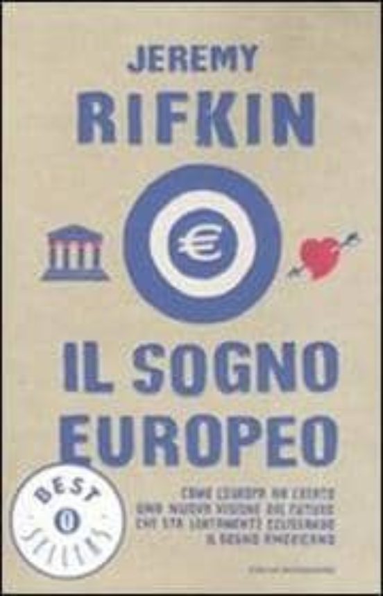 Il Sogno Europeo. Come L Europa Ha Creato Una Nuova Visione Del F Utur