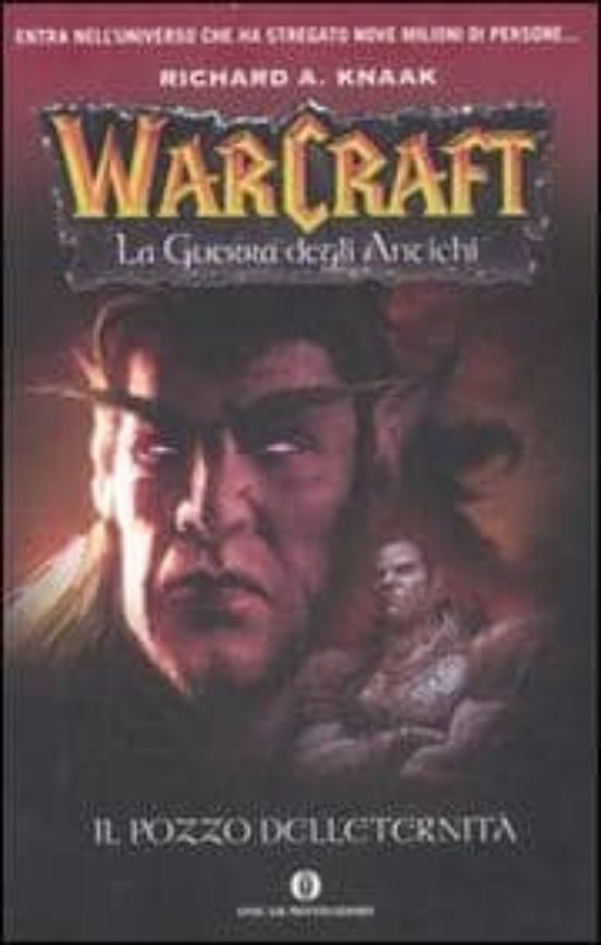 Il Pozzo Dell Eternità. La Guerra Degli Antichi. Warcraft. Vol. 1