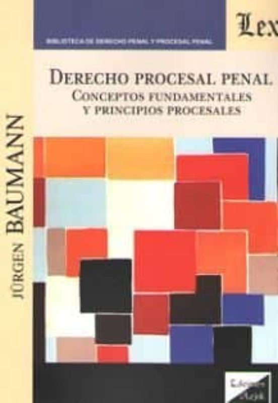 Derecho Procesal Penal. Conceptos Fundamentales Y Principios Proc Esal