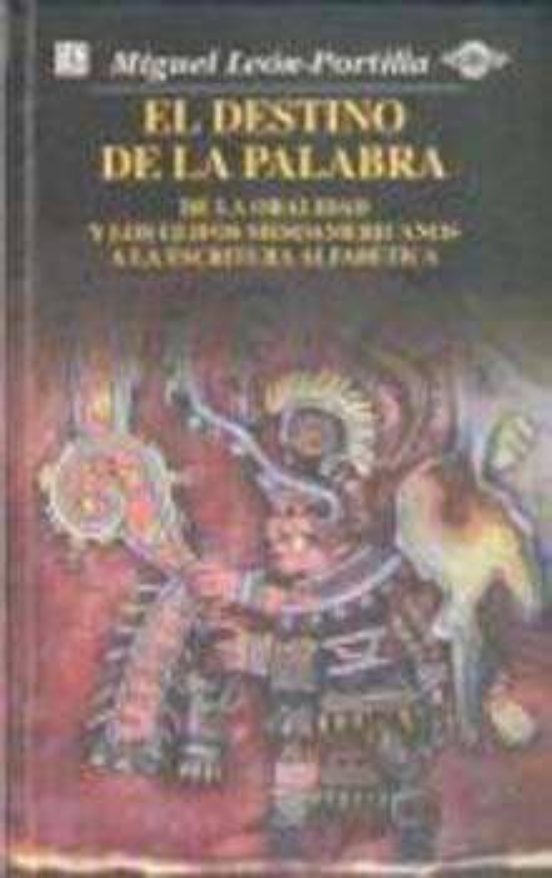 El Destino De La Palabra De La Oralidad Y Los Glifos Mesoamerican Os A