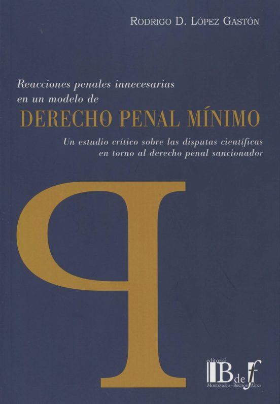 Derecho Penal Mínimo. Reacciones Penales Innecesarias En Un Model O De