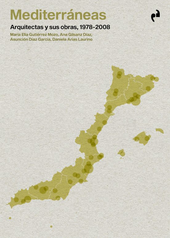 Mediterráneas. Arquitectas Y Sus Obras 1978 - 2008