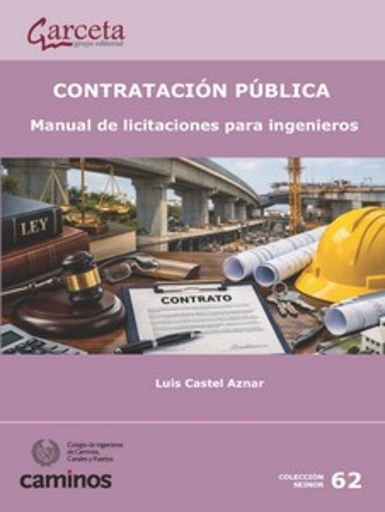 Contratacion Publica. Manual de Licitaciones para Ingenieros