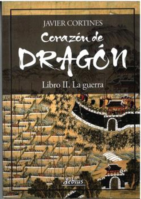 Corazón de Dragón. Libro II. La Guerra