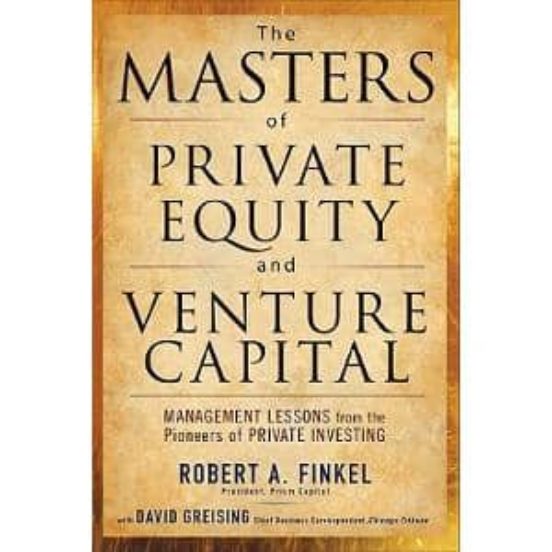 The Masters Of Private Equity And Venture Capital