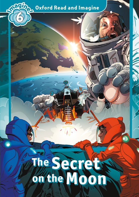 Oxford Read And Imagine 6. Secret On The Moon