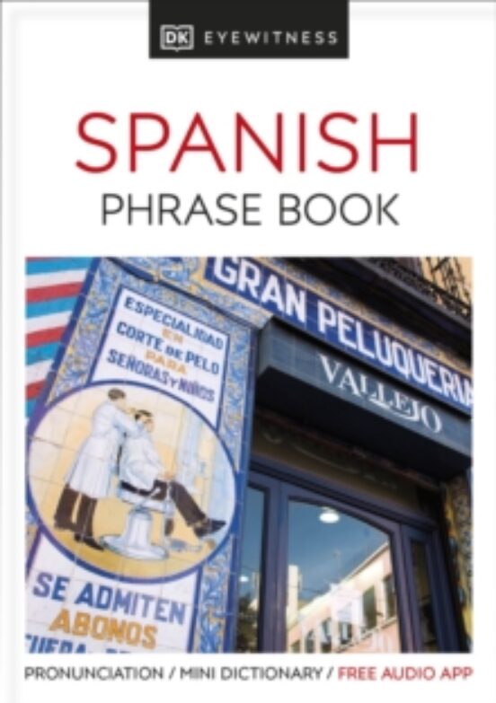 Eyewitness Travel Phrase Book Spanish : Essential Reference For Every
