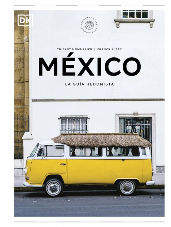 Mexico La Guía Hedonista